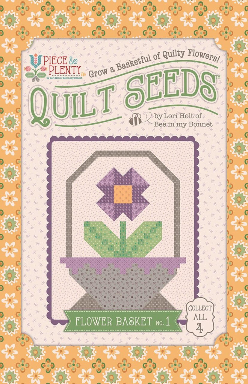 Riley Blake Designs Lori Holt Flower Basket 1 Piece & Plenty Quilt Seeds Block Pattern ST-39780